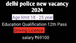 Delhi Police Constable Vacancy 2024 25