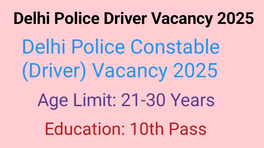 Delhi Police Driver Vacancy 2025