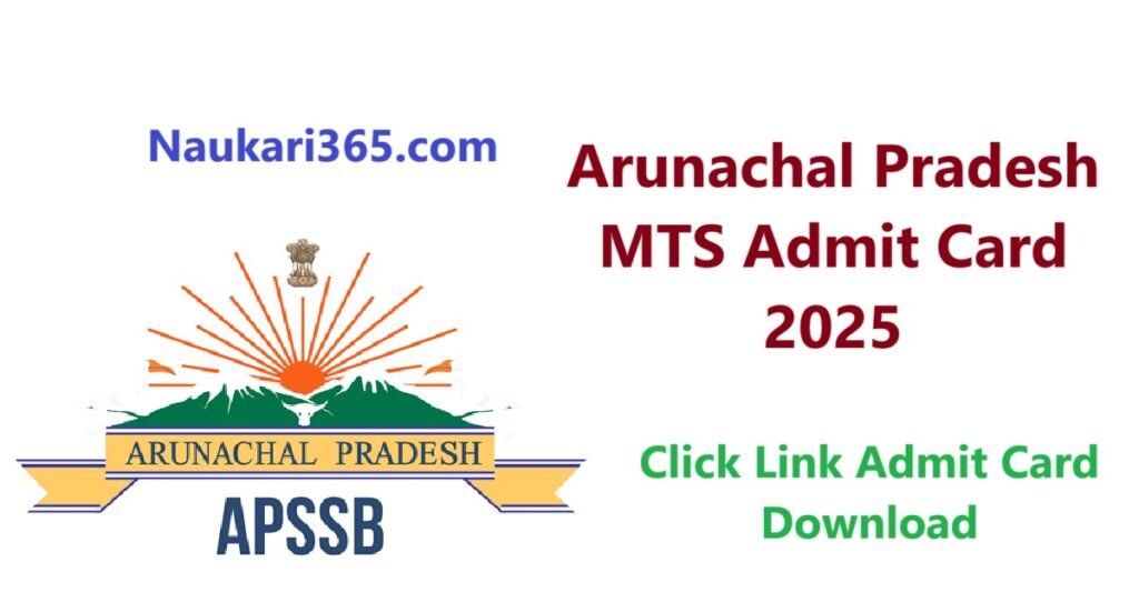 Arunachal Pradesh MTS Admit Card 2025