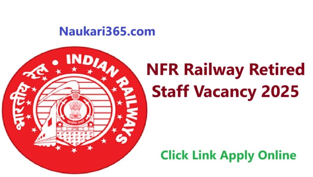 NFR Railway Retired Staff Vacancy 2025 Apply Online