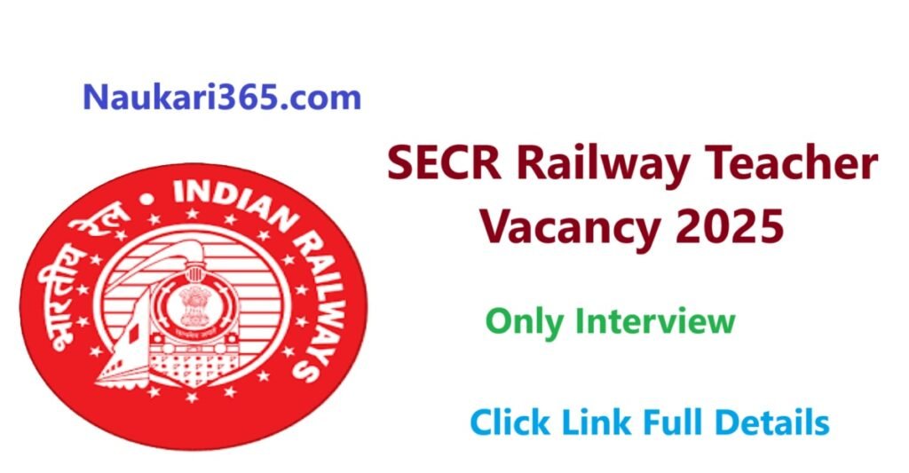 SECR Railway Teacher Vacancy 2025 Notification