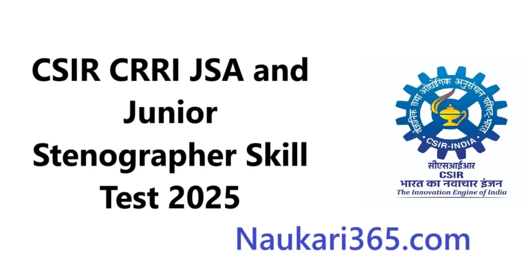 CSIR CRRI JSA and Junior Stenographer Skill Test 2025