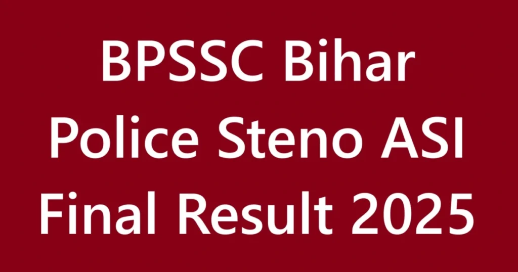 BPSSC Bihar Police Steno ASI Final Result 2025