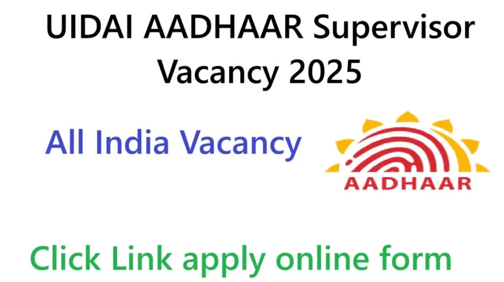 UIDAI AADHAAR Supervisor Vacancy 2025